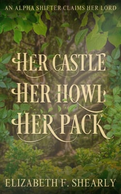Her Castle, Her Howl, Her Pack - Second Acts of Weary Warrior Women