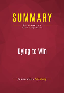 Summary: Dying to Win - Review and Analysis of Robert A. Pape's Book