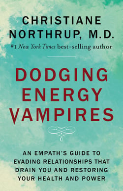 Dodging Energy Vampires - An Empath's Guide to Evading Relationships That Drain You and Restoring Your Health and Power