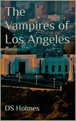 The Vampires of Los Angeles - The Vampires of, #3