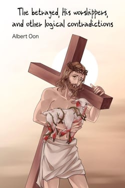 The Betrayed, His Worshippers, and Other Logical Contradictions