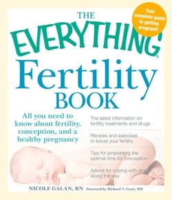 The Everything Fertility Book - All you need to know about fertility, conception, and a healthy pregnancy