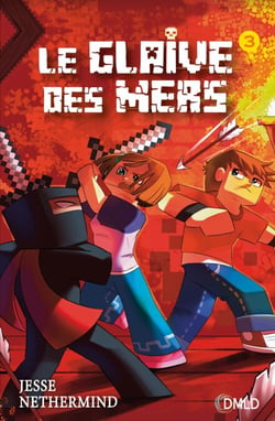 Le glaive des mers T3 - Une aventure non officielle de Minecraft