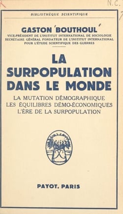 La surpopulation dans le monde - La mutation démographique, les équilibres démo-économiques, l'ère de la surpopulation