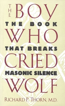 The Boy Who Cried Wolf - The Book That Breaks Masonic Silence