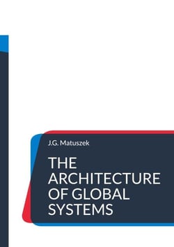 THE ARCHITECTURE OF GLOBAL SYSTEMS - A System View  of International Relations