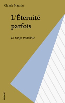 L'Éternité parfois - Le temps immobile