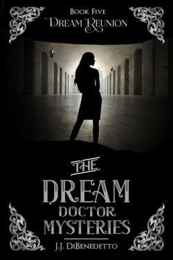 Dream Reunion - The Dream Doctor Mysteries, #6