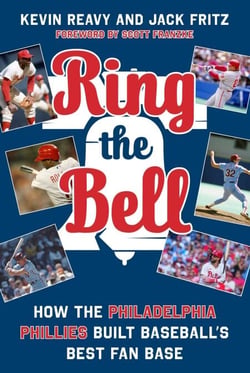 Ring the Bell - How the Philadelphia Phillies Built Baseball's Best Fan Base