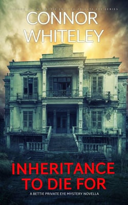 Inheritance To Die For: A Bettie Private Eye Mystery Novella - The Bettie English Private Eye Mysteries, #9