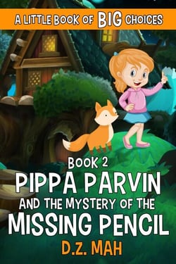 Pippa Parvin and the Mystery of the Missing Pencil: A Little Book of BIG Choices - Pippa the Werefox, #2