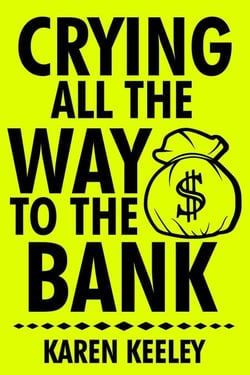 Crying All The Way To The Bank