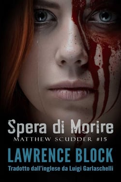 Spera di Morire - Matthew Scudder, #15