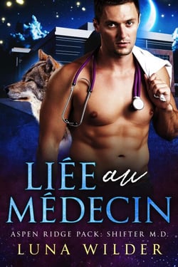 Liée au médecin - Aspen Ridge Pack: Shifter M.D., #2