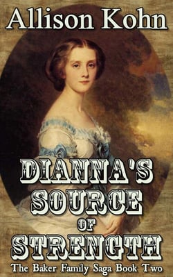 Dianna's Source of Strength - The Baker Family Saga, #2