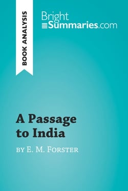 A Passage to India by E. M. Forster (Book Analysis) - Detailed Summary, Analysis and Reading Guide