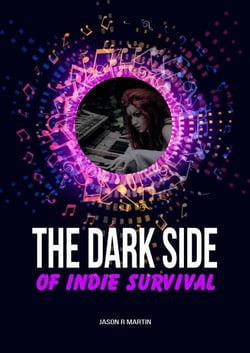 The Dark Side Of Indie Survival - Indie Artist Guide