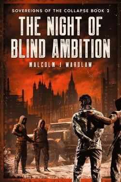 Sovereigns of the Collapse Book 2: The Night of Blind Ambition - Sovereigns of the Collapse, #2