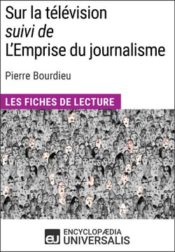 Sur la télévision (suivi de L'Emprise du journalisme) de Pierre Bourdieu - Les Fiches de lecture d'Universalis