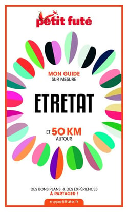 ETRETAT ET 50 KM AUTOUR 2021 Carnet Petit Futé