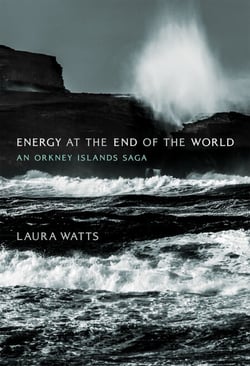 Energy at the End of the World - An Orkney Islands Saga