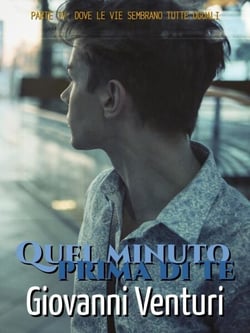 Quel minuto prima di te - Parte IV: Dove le vie sembrano tutte uguali - Quel minuto prima di te, #4