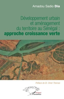 Développement urbain et aménagement du territoire au Sénégal : - approche croissance verte