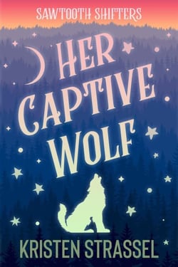 Her Captive Wolf - Sawtooth Shifters, #1