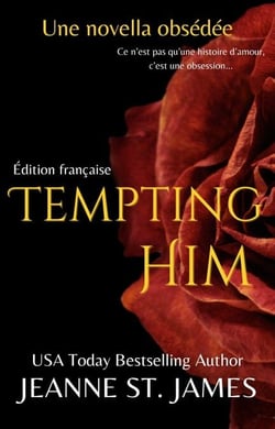 Tempting Him (Édition française) - Les Novellas Obsédées, #5