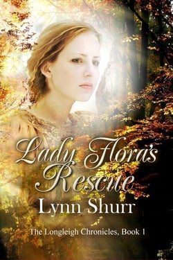 Lady Flora's Rescue - The Longleigh Chronicles, #1