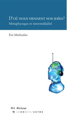 D'où nous viennent nos idées? - Métaphysique et intermédialité