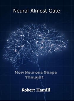 Neural Almost Gate        How Neurons Shape Thought