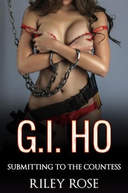 G.I. Ho: Submitting to The Countess - Real American Sex Toy Series, #2