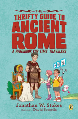 The Thrifty Guide to Ancient Rome - A Handbook for Time Travelers