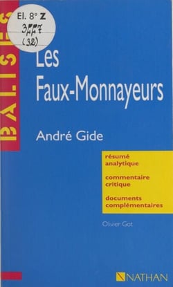 Les faux-monnayeurs - André Gide. Résumé analytique, commentaire critique, documents complémentaires