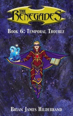 The Renegades Book 6: Temporal  Trouble - The Renegades, #6