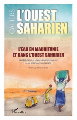 L'eau en Mauritanie et dans l'Ouest saharien - Représentations, usages et gouvernance d'une ressource en partage L'Ouest saharien volumes 13 &amp; 14 - L'Ouest saharien volumes 13 &amp; 14
