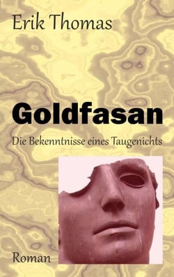 Goldfasan - Die Bekenntnisse eines Taugenichts