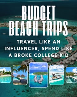 Budget Beach Trips: Travel Like a Influencer, Spend Like a Broke College Kid