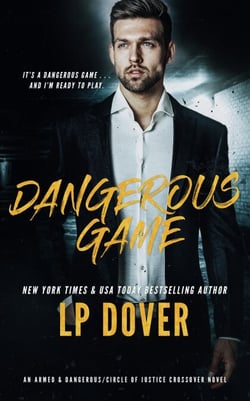 Dangerous Game: An Armed &amp; Dangerous/Circle of Justice Crossover Novel - Armed &amp; Dangerous/Circle of Justice Crossover Series, #1