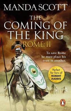 Rome - The Coming of the King (Rome 2): A compelling and gripping historical adventure that will keep you turning page after page