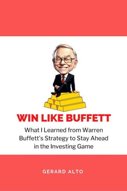 Win like Buffett: What I Learned from Warren Buffett's Strategy to Stay Ahead in the Investing Game