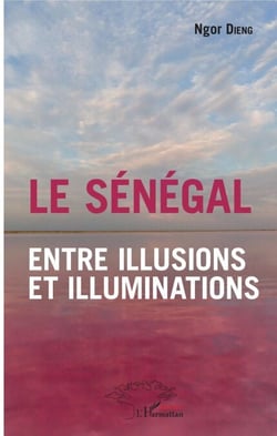 Le Sénégal entre illusions et illuminations