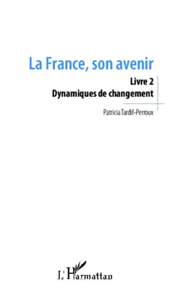 La France, son avenir (Livre 2) - Dynamiques de changement