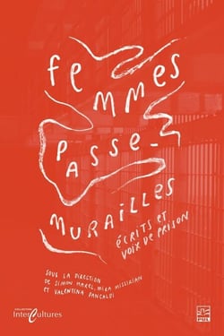 Femmes passe-murailles - écrits et voix de prison