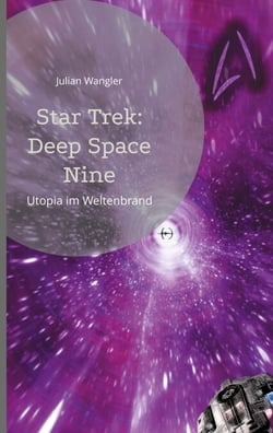 Star Trek: Deep Space Nine - Utopia im Weltenbrand