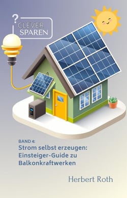 Strom selbst erzeugen: Einsteiger-Guide zu Balkonkraftwerken - Clever Sparen, #4