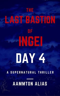 The Last Bastion of Ingei: Day 4 - The Last Bastion of Ingei, #4
