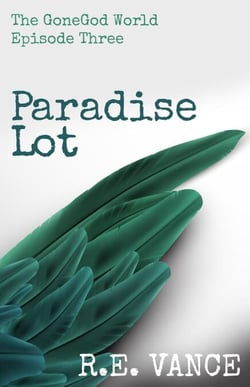 GoneGodWorld - Episode 3 - Paradise Lot, #3