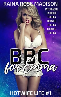 BBC for Emma (Interracial Cuckold Erotica Hotwife Erotica Cuckold Erotica) - Hotwife Life, #1